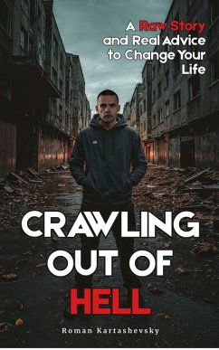 Cover Crawling Out of Hell: A Raw Story and Real Advice to Change Your Life (eBook, ePUB)