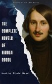 The Complete Novels of Nikolai Gogol (eBook, ePUB) The Complete Novels of Nikolai Gogol (eBook, ePUB)