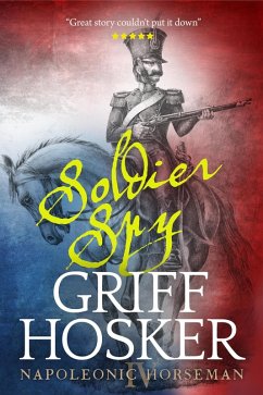 Cover Soldier Spy (Napoleonic Horseman, #4) (eBook, ePUB)