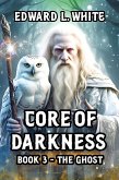 Core of Darkness Book 3 - The Ghost (eBook, ePUB)