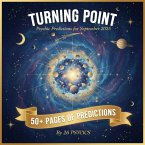 Turning Point: Psychic Predictions for September 2025 (eBook, ePUB) Turning Point: Psychic Predictions for September 2025 (eBook, ePUB)