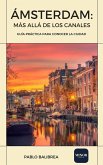 Ámsterdam Más Allá de los Canales (Confesiones de un Viajero) (eBook, ePUB) Ámsterdam Más Allá de los Canales (Confesiones de un Viajero) (eBook, ePUB)