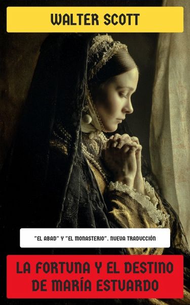 La fortuna y el destino de María Estuardo (eBook, ePUB) La fortuna y el destino de María Estuardo (eBook, ePUB)