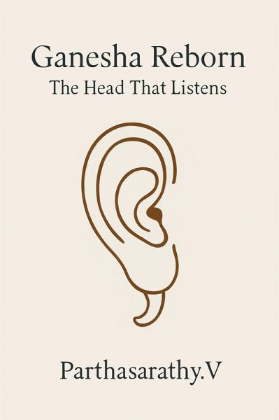 Ganesha reborn: The Head That Listens (eBook, ePUB)