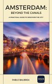 Amsterdam Beyond the Canals (Confessions of a Traveller) (eBook, ePUB) Amsterdam Beyond the Canals (Confessions of a Traveller) (eBook, ePUB)