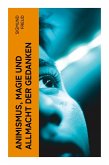 Animismus, Magie und Allmacht der Gedanken Animismus, Magie und Allmacht der Gedanken