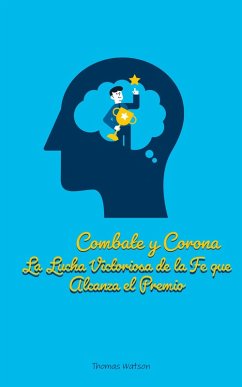 Cover Combate y Corona La Lucha Victoriosa de la Fe que Alcanza el Premio (eBook, ePUB)