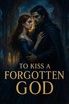 To Kiss a Forgotten God (eBook, ePUB) - Salahddine