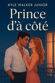Prince d'à côté (eBook, ePUB) Prince d'à côté (eBook, ePUB)