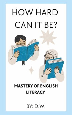 Cover How Hard Can It Be? Mastery of English Literacy (eBook, ePUB)