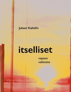Itselliset (eBook, ePUB) - Kahelin, Juhani