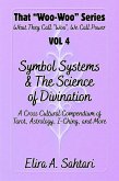 Symbol Systems & the Science of Divination (That Woo-Woo Series, #4) (eBook, ePUB) Symbol Systems & the Science of Divination (That Woo-Woo Series, #4) (eBook, ePUB)