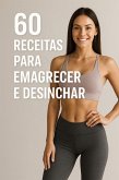 60 Receitas para emagrecer e desinchar (eBook, ePUB)