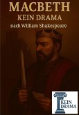 Mac Beth - Kein Drama von William Shakespeare (eBook, ePUB) Mac Beth - Kein Drama von William Shakespeare (eBook, ePUB)