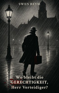 Wo bleibt die Gerechtigkeit, Herr Verteidiger? (eBook, ePUB)