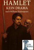 Hamlet - Kein Drama von William Shakespeare (eBook, ePUB) Hamlet - Kein Drama von William Shakespeare (eBook, ePUB)
