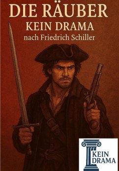 Die Räuber - Kein Drama von Friedrich Schiller (eBook, ePUB) Cover Die Räuber - Kein Drama von Friedrich Schiller (eBook, ePUB)