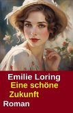 Eine schöne Zukunft: Roman (eBook, ePUB)