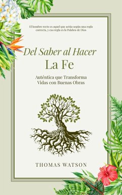 Cover Del Saber al Hacer La Fe Auténtica que Transforma Vidas con Buenas Obras (eBook, ePUB)