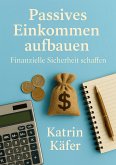 Passives Einkommen aufbauen (eBook, ePUB)