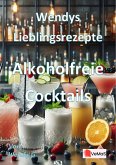 Wendys Lieblingsrezepte - Alkoholfreie Cocktails (eBook, ePUB)
