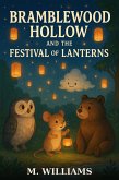 Bramblewood Hollow and the Festivals of Lanterns (Tales from Bramblewood Hollow, #2) (eBook, ePUB) Bramblewood Hollow and the Festivals of Lanterns (Tales from Bramblewood Hollow, #2) (eBook, ePUB)