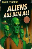 Aliens aus dem All (eBook, ePUB) Aliens aus dem All (eBook, ePUB)