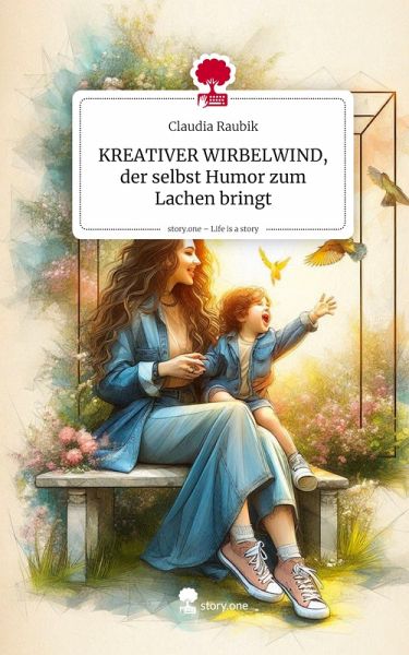 KREATIVER WIRBELWIND, der selbst Humor zum Lachen bringt. Life is a Story - story.one KREATIVER WIRBELWIND, der selbst Humor zum Lachen bringt. Life is a Story - story.one