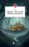DREAM - Wirst du die Wahrheit erkennen?. Life is a Story - story.one