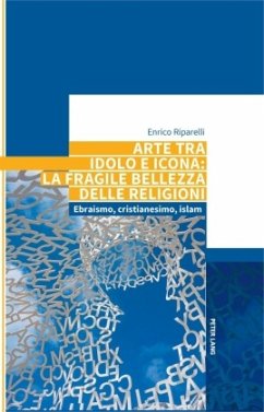 Cover Arte tra idolo e icona: la fragile bellezza delle religioni