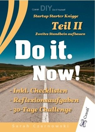 Startup Starter Knigge Teil II - Do it. Now! Startup Starter Knigge Teil II - Do it. Now!