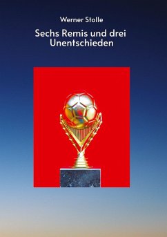 Sechs Remis und drei Unentschieden - Stolle, Werner