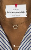 Zwischen uns die Stille. Life is a Story - story.one