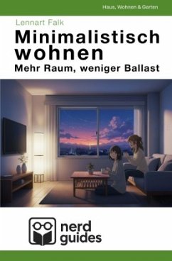 Cover Minimalistisch wohnen - Mehr Raum, weniger Ballast
