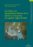 Los mitos y el pensamiento helenos en la poesía y en la prosa en español. Siglos XVI-XIX Los mitos y el pensamiento helenos en la poesía y en la prosa en español. Siglos XVI-XIX