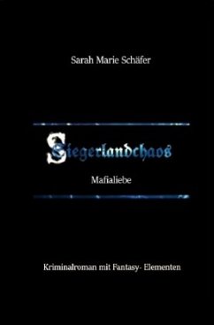 Siegerlandchaos Band 6: Mafialiebe Siegerlandchaos Band 6: Mafialiebe