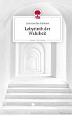 Labyrinth der Wahrheit. Life is a Story - story.one Labyrinth der Wahrheit. Life is a Story - story.one