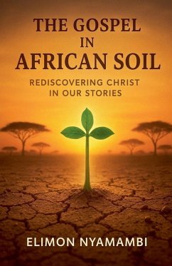 The Gospel in African Soil - Nyamambi, Elimon