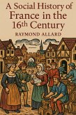 A Social History of France in the 16th Century A Social History of France in the 16th Century