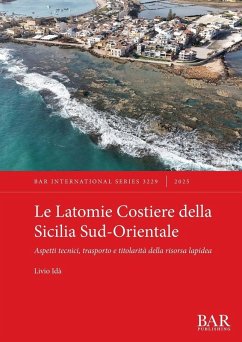 Le Latomie Costiere della Sicilia Sud-Orientale - Idà, Livio Le Latomie Costiere della Sicilia Sud-Orientale - Idà, Livio