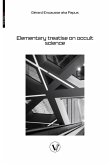 Elementary treatise on occult science Elementary treatise on occult science