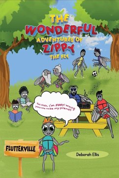 THE WONDERFUL ADVENTURES OF ZIPPY THE FLY - Ellis, Deborah THE WONDERFUL ADVENTURES OF ZIPPY THE FLY - Ellis, Deborah