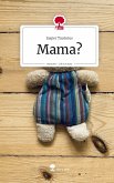 Mama?. Life is a Story - story.one Mama?. Life is a Story - story.one