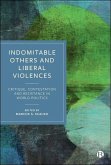 Indomitable Others and Liberal Violences