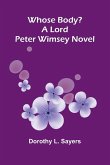 Whose Body? A Lord Peter Wimsey Novel Whose Body? A Lord Peter Wimsey Novel