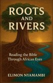 Roots and Rivers Roots and Rivers