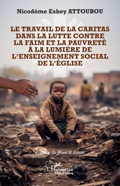 Le travail de la Caritas dans la lutte contre la faim et la pauvreté à la lumière de l'enseignement social de l'Église - Attoubou, Nicodème Esbey