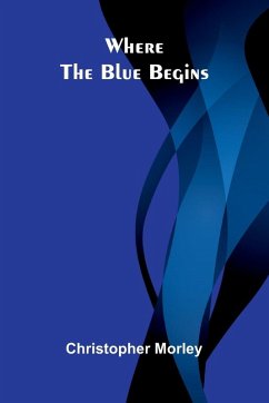 Where the Blue Begins Cover Where the Blue Begins