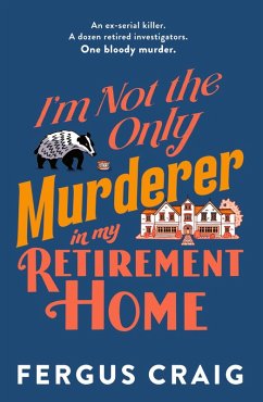 I'm Not the Only Murderer in My Retirement Home - Craig, Fergus