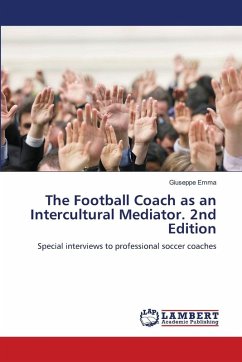 The Football Coach as an Intercultural Mediator. 2nd Edition - Emma, Giuseppe The Football Coach as an Intercultural Mediator. 2nd Edition - Emma, Giuseppe